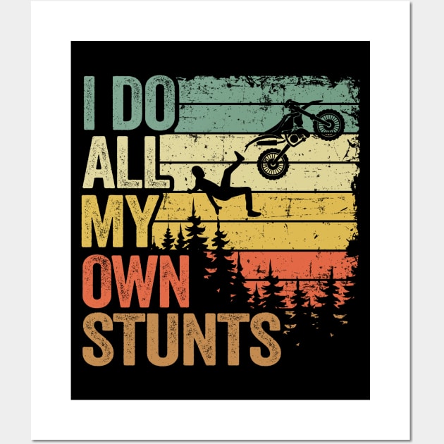 I Do All My Own Stunts Funny Motocross Wall Art by Kuehni
